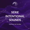 SERIE INTENTIONAL SOUNDS